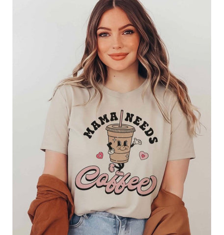 Mama Needs Coffee graphic T-SHIRT