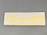 2" x 6 " SHOW OFF STICKER